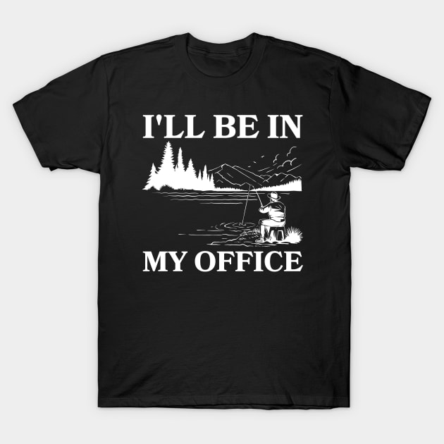 I'll Be in my Office T-Shirt by HobbyAndArt